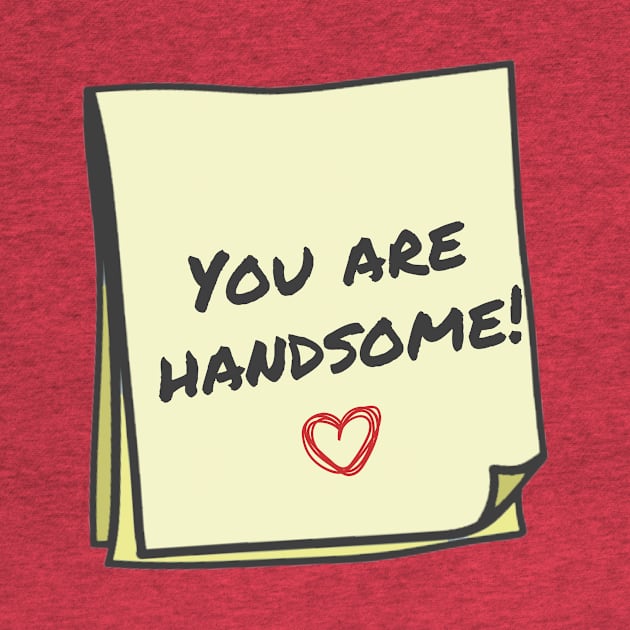 You are handsome by WakaZ